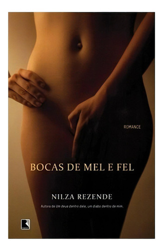 Bocas De Mel E Fel: Bocas De Mel E Fel, De Rezende, Nilza. Editora Record, Capa Mole, Edição 1 Em Português