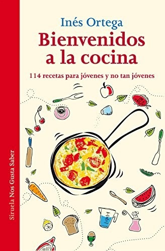 Bienvenidos A La Cocina, Inés Ortega, Siruela