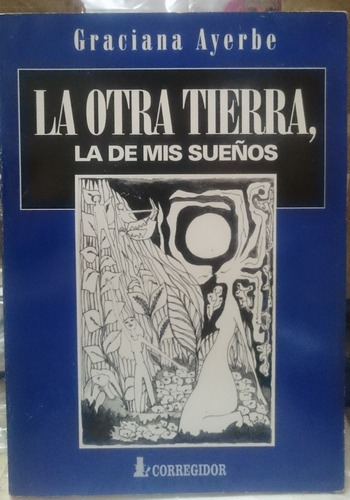 La Otra Tierra, La De Mis Sueños - Graciana Ayerbe&-.