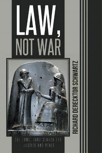 Law, Not War, De Richard Derecktor Schwartz. Editorial Iuniverse, Tapa Blanda En Inglés