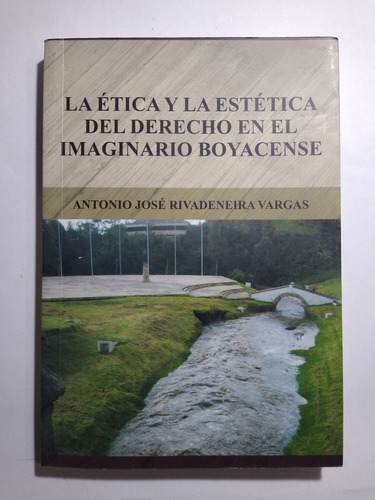 Ética Y Estética Del Derecho En El Imaginario Boyacence