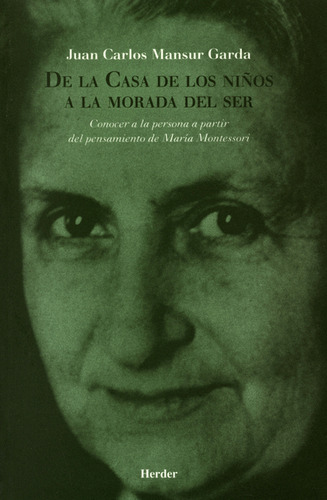 De La Casa De Los Niños A La Morada Del Ser. María Montessor