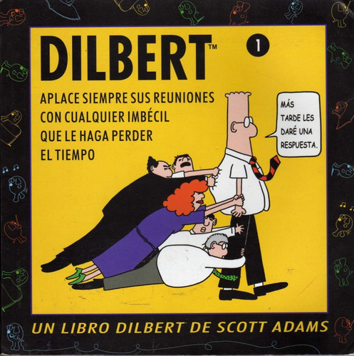 Dilbert. Aplace Sus Reuniones. Scott Adams