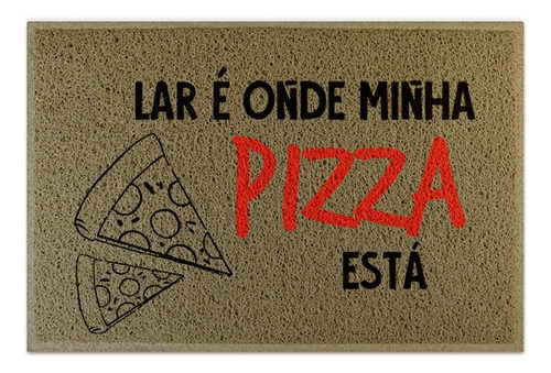 Tapete Capacho Bege - Lar Onde Minha Pizza Está Desenho do tecido C653 (Bege)