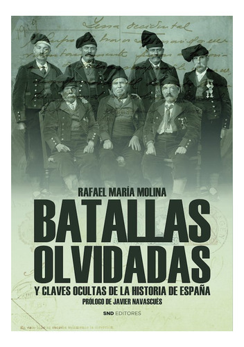 Batallas Olvidadas, De Maria Molina, Rafael. Editorial Snd Editores, Tapa Blanda En Español