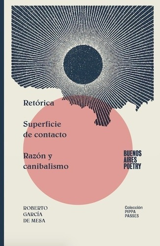 Retórica / Superficie De Contacto / Razón Y Canibals, De García De Mesa, Roberto. Editorial Buenos Aires Poetry En Español