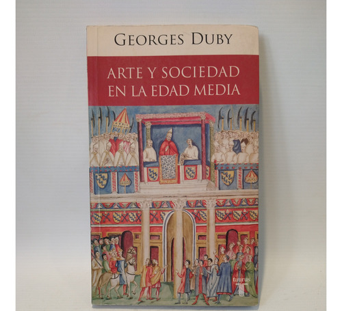 Arte Y Sociedad En La Edad Media Georges Duby Taurus