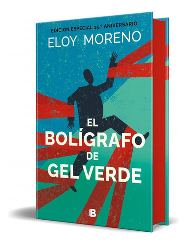 El Bolígrafo De Gel Verde, De Moreno, Eloy., Vol. 1. Editorial Ediciones B, Tapa Blanda En Spa, 2024