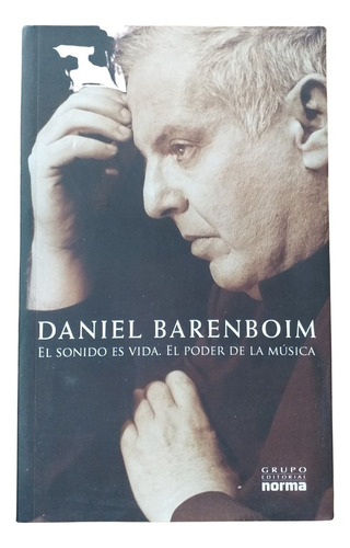 El Sonido Es Vida. El Poder De La Música. Daniel Barenboim