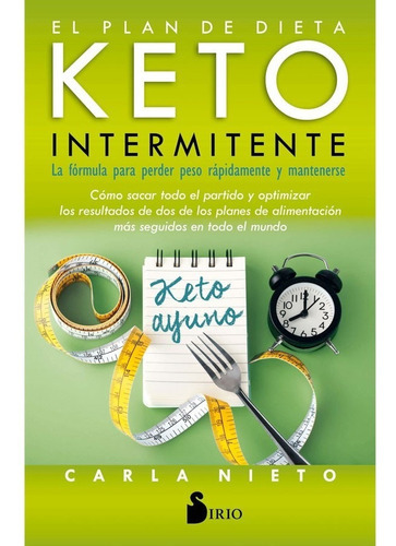 Libro Plan De Dieta Keto Intermitente, El, De Carla Nieto Martinez. Editorial Sirio, Tapa Blanda En Español, 2022