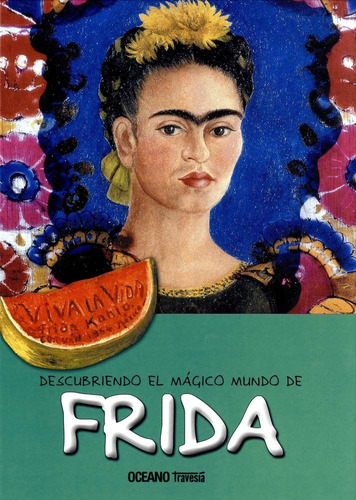 Descubriendo El Magico Mundo De Frida Kahlo - Maria J. Jorda