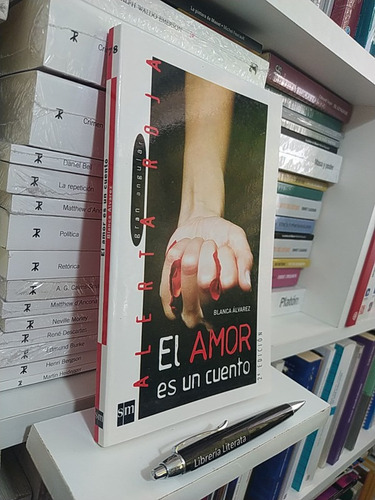 El Amor Es Un Cuento Blanca Álvarez Ed. Sm Gran Angular 2a E