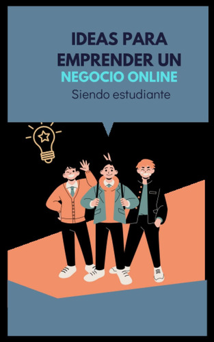 Libro: Ideas De Negocio Para Emprender Un Negocio En Línea S