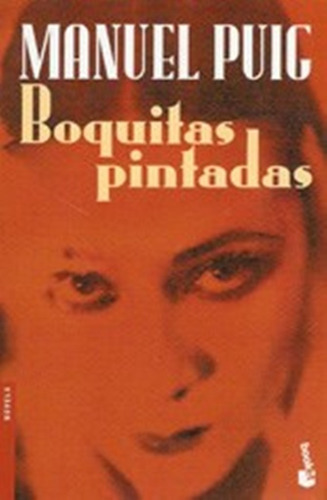 Boquitas Pintadas - Manuel Puig  - Booket