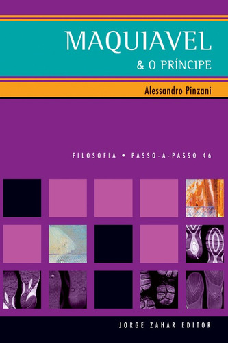 Maquiavel & O Príncipe, de Pinzani, Alessandro. Editorial ZAHAR, capa mole em português, 2004