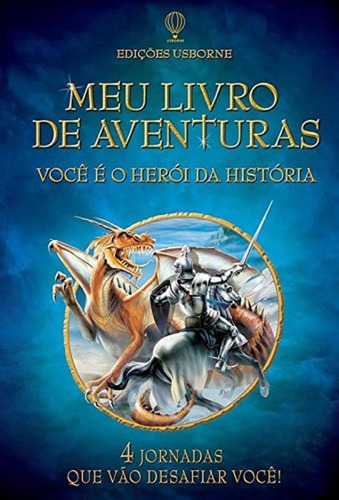 Você é o herói da história : Meu livro de aventuras, de Usborne Publishing. Editora Brasil Franchising Participações Ltda, capa dura em português, 2016