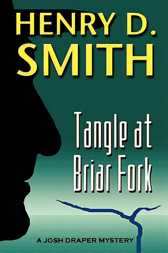 Tangle At Briar Fork: A Josh Draper Mystery, De Smith, Henry D., Ii. Editorial Al Lavallis Enterprises Llc, Tapa Blanda En Inglés