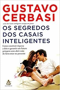 Livro Os Segredos Dos Casais Inteligentes - Cerbasi, Gustavo [2012]