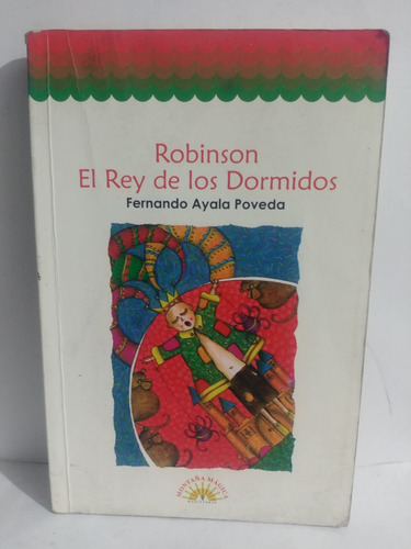 Robinson El Rey De Los Dormidos, Fernando Ayala Poveda