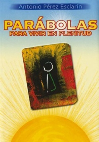 Libro Fisico Parabolas Para Vivir En Plenitud  Original