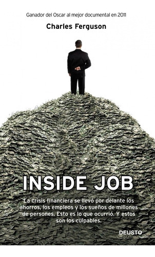 Inside Job, De Charles Ferguson., Vol. 0. Editorial Deusto, Tapa Blanda En Español, 2012