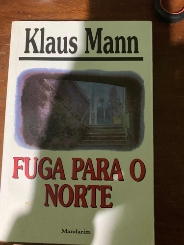 Fuga Para O Norte - Klaus Mann