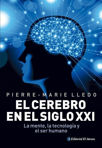 El Cerebro En El Siglo Xxi - Pierre-marie Lledo