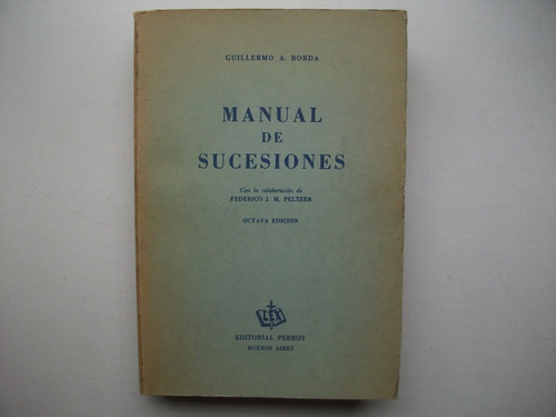 Manual De Sucesiones - Guillermo A. Borda - Perrot / 8° Ed
