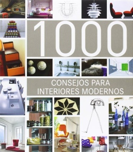 1000 Consejos Para Interiores Modernos - Td, Aa.vv., Ilus
