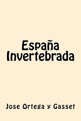 Libro Espaã±a Invertebrada (spanish Edition) - Gasset, Jo...