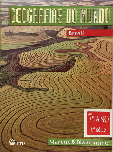 Livro Geografias Do Mundo - Brasil, De Diamantin Carvalho Marcos Bernardinho De Pereira. Editora Ftd, Edição 1 Em Português, 2005