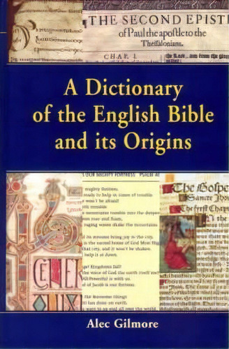 A Dictionary Of The English Bible And Its Origins, De Alec Gilmore. Editorial Taylor Francis Inc, Tapa Dura En Inglés