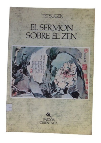 El Sermon Sobre El Zen Tetsugen Paidos Orientalia