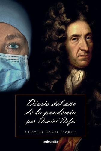 Diario Del Aãâ±o De La Pandemia Por Daniel Defoe, De Gómez Esquius, Cristina. Editorial Autografia,editorial En Español