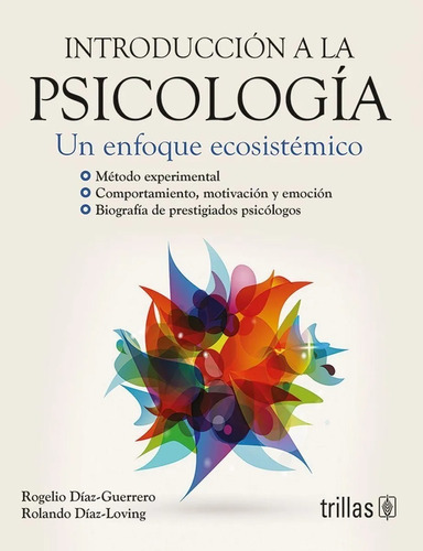 Introducción A La Psicología: Un Enfoque Ecosistémico, De Diaz-guerrero, Rogelio Diaz-loving, Rolando., Vol. 2. Editorial Trillas, Tapa Blanda, Edición 2a En Español, 1996