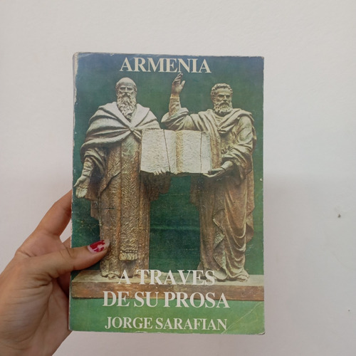 Armenia: A Través De Su Prosa. Jorge Saranfian. Armenia (Usado)