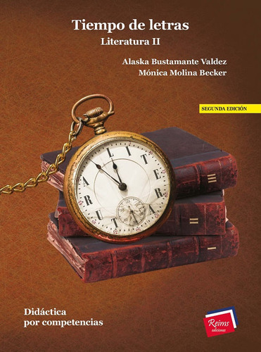 Tiempo De Letras. Literatura Ii, De Alaska Bustamante Valdés. Editorial Mexico-silu, Tapa Blanda, Edición 2015 En Español