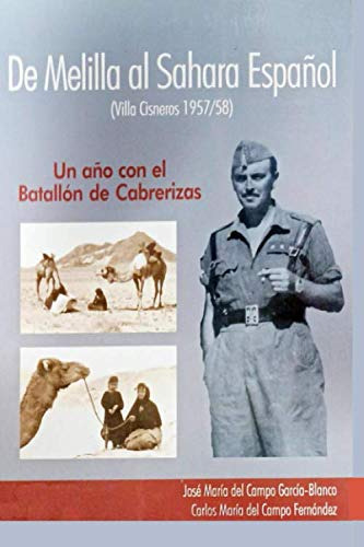 De Melilla Al Sahara Espanol (villa Cisneros 1957/58): Un An