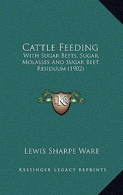 Libro Cattle Feeding : With Sugar Beets, Sugar, Molasses ...