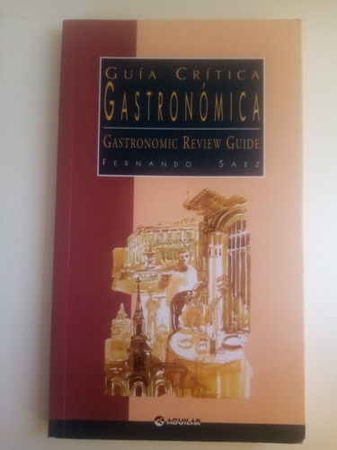 Guía Crítica Gastronómica. Fernando Sáez 