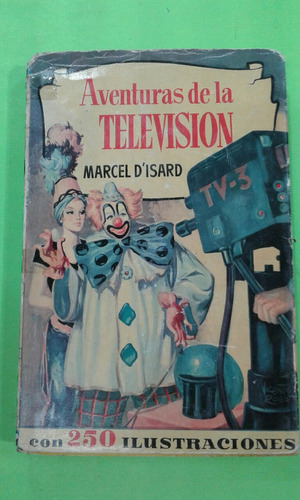 Aventuras De La Televisión  -d'isard- 250 Ilustr. 1a Ed.1961