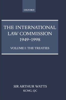 The International Law Commission 1949-1998: Volume One: T...