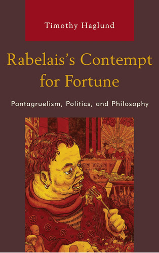 Libro: Rabelaiss Contempt For Fortune: Pantagruelism, And &