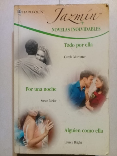 Todo Por Ella Y Otras-mortimer-meier- Jazmín-harlequín -2002