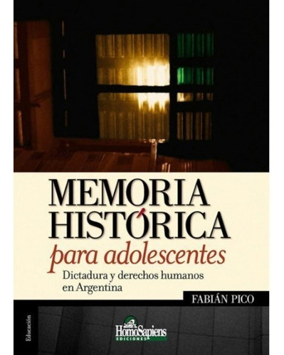 Memoria Histórica Para Adolescentes - Pico - Ed Homo Sapi 