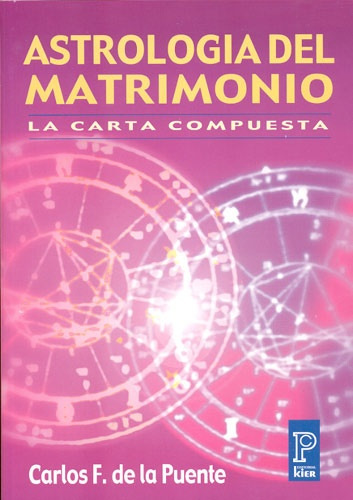 Astrología Del Matrimonio, La Carta Compuesta - Carlos De La