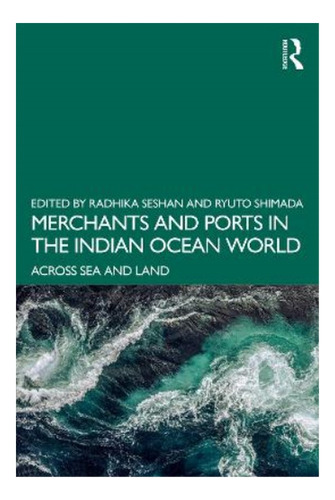 Merchants And Ports In The Indian Ocean World - Ryuto S. Eb7