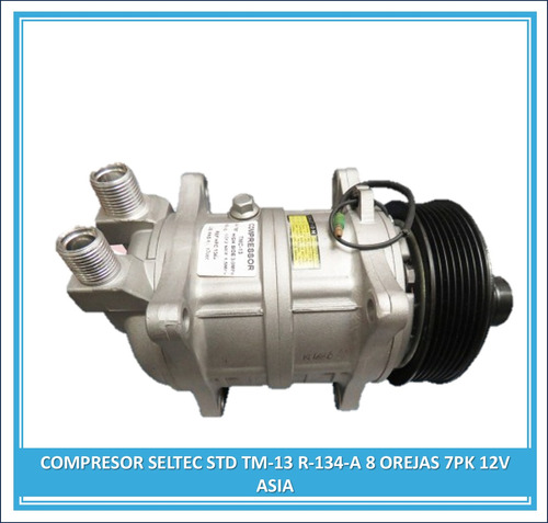 Compresor Seltec Std Tm-13 R-134-a 8 Orejas 7pk 12v 