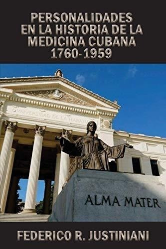Personalidades En La Historia De La Medicina Cubana 1760-195