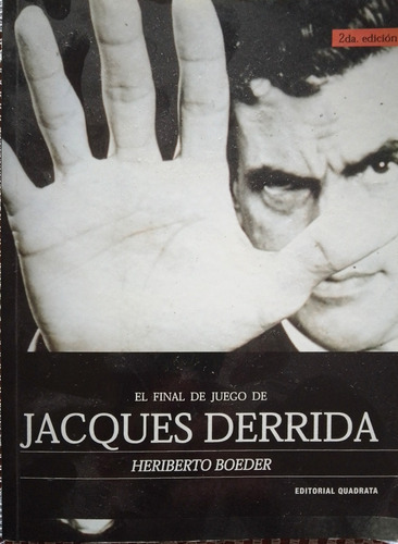 El Final De Juego De Jacques Derrida-  Heriberto Boeder